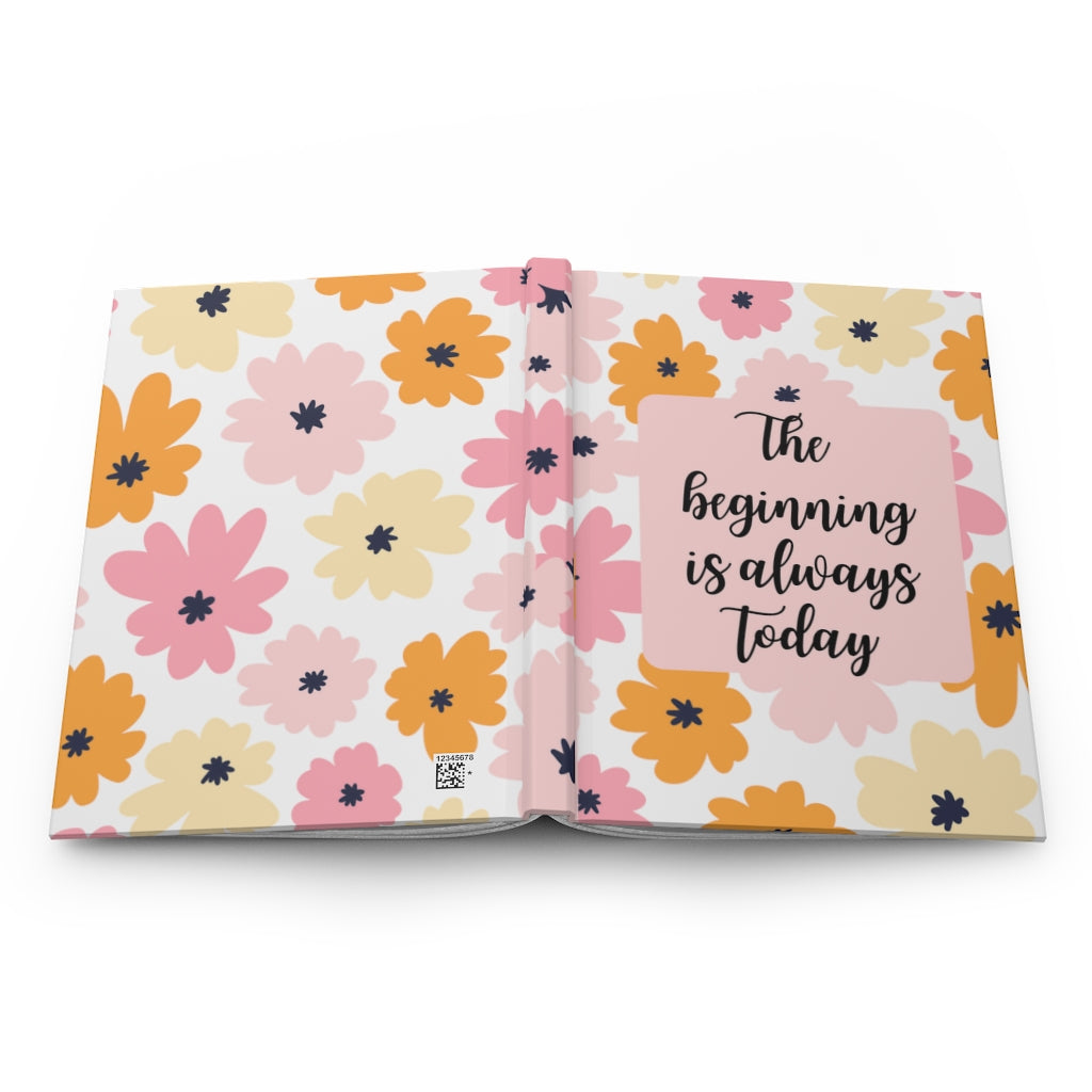Pink Floral Beginning Is Today Hardcover Journal Matte