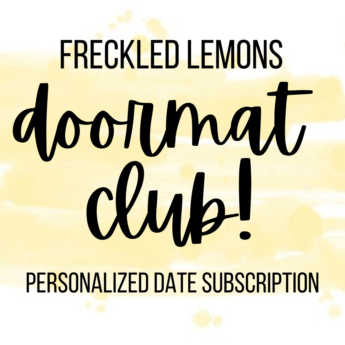 Personalized Date Doormat Club Subscription