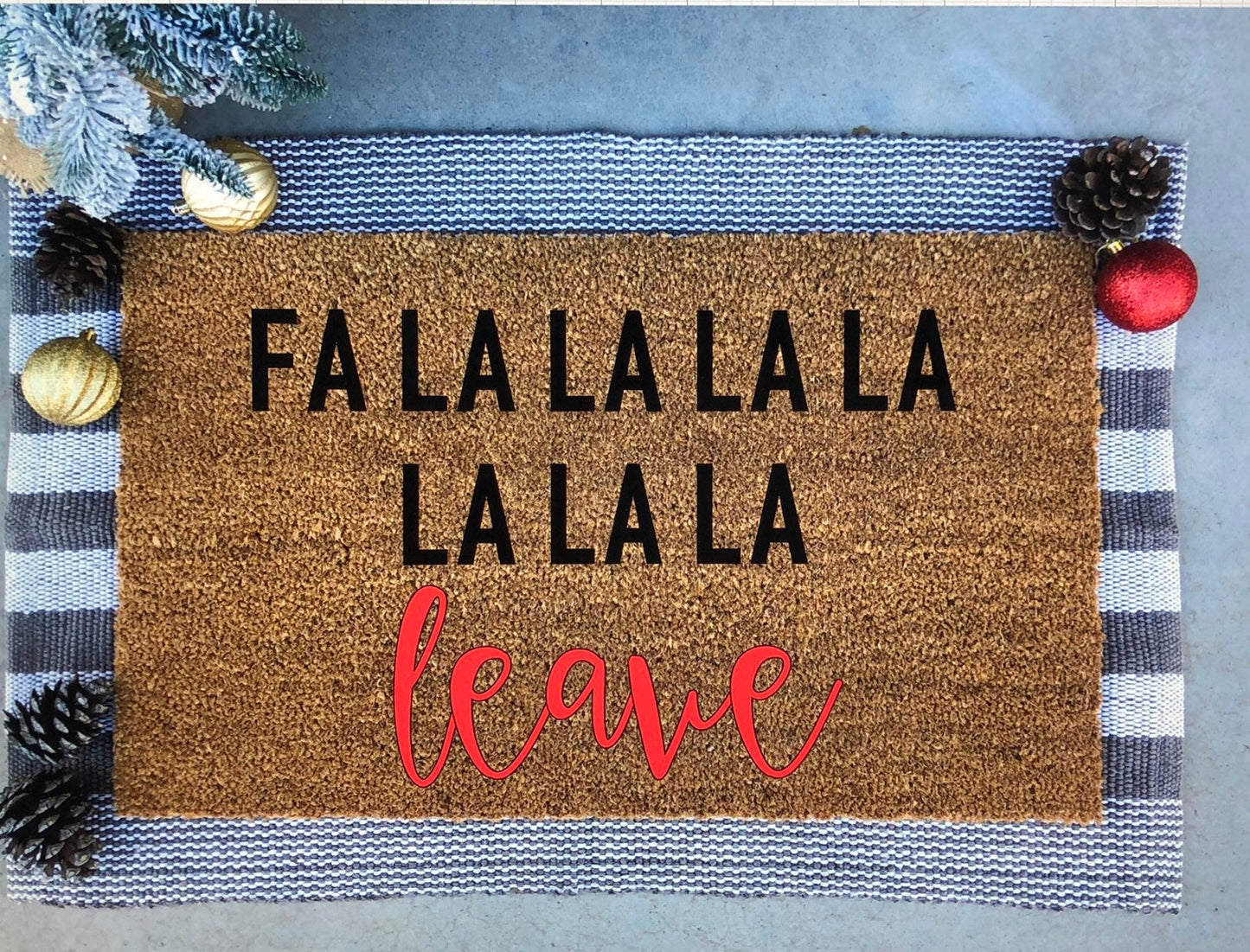 fa la la la la la la la leave doormat, Christmas doormat, funny doormat
