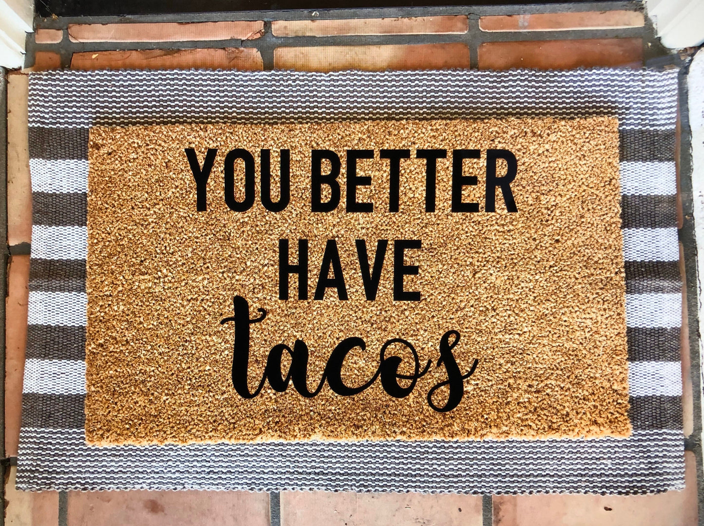 Hope you brought/you better have tacos doormat