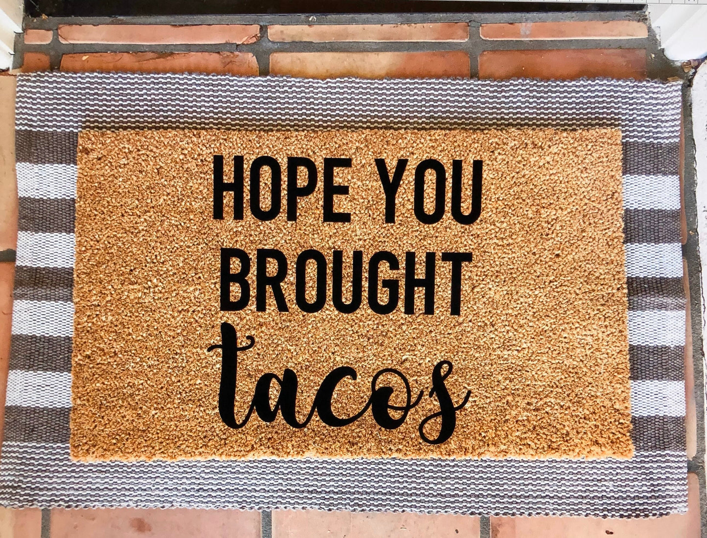 Hope you brought/you better have tacos doormat