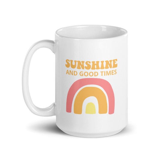 Sunshine and good times coffee mug, positive mug, gift for her, gift for friend, motivational mug, positivity mug