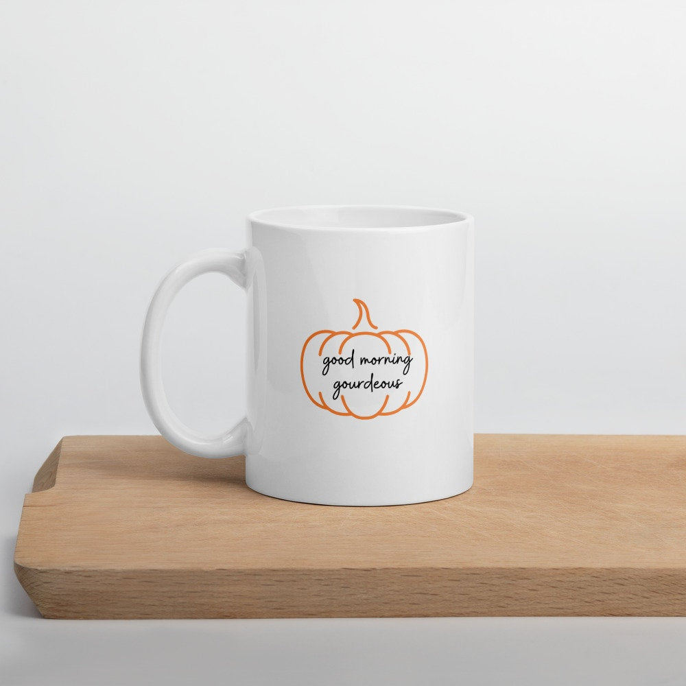 Good morning gourdeous mug, fall coffee mug, pumpkin mug, psl, autumn mug, cute mug, funny mug, punny mug, fall decor, pumpkin decor