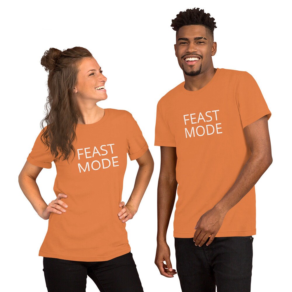 Feast Mode Short-Sleeve Unisex T-Shirt, Friendsgiving shirt, thanksgiving shirt, punny shirt