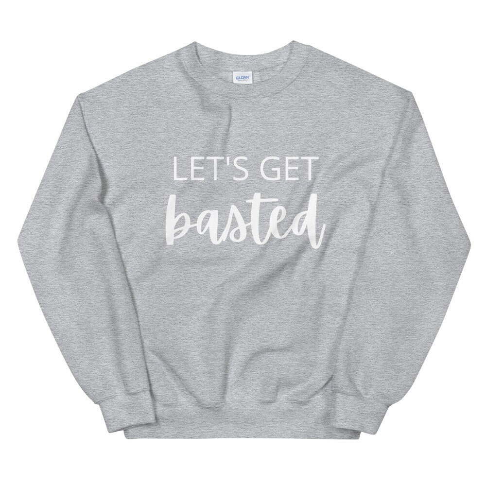 Lets get basted Unisex Sweatshirt, Friendsgiving shirt, thanksgiving shirt, punny shirt