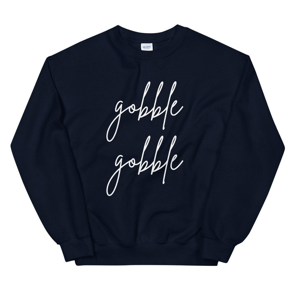Gobble gobble Unisex Sweatshirt, Friendsgiving shirt, thanksgiving shirt, punny shirt