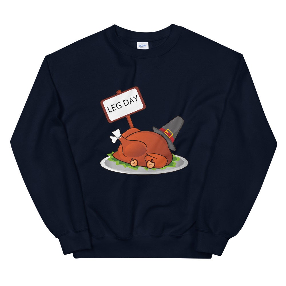 Leg day Unisex Sweatshirt, Friendsgiving shirt, thanksgiving shirt, punny shirt
