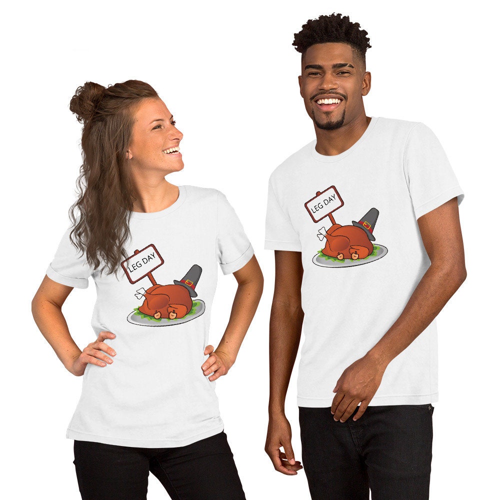 Leg day Short-Sleeve Unisex T-Shirt, Friendsgiving shirt, thanksgiving shirt, punny shirt