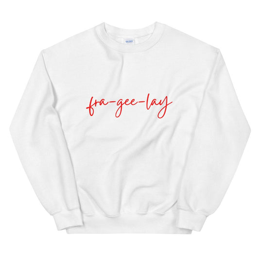 fra-gee-lay Unisex Sweatshirt,christmas shirt, punny shirt, holiday shirt