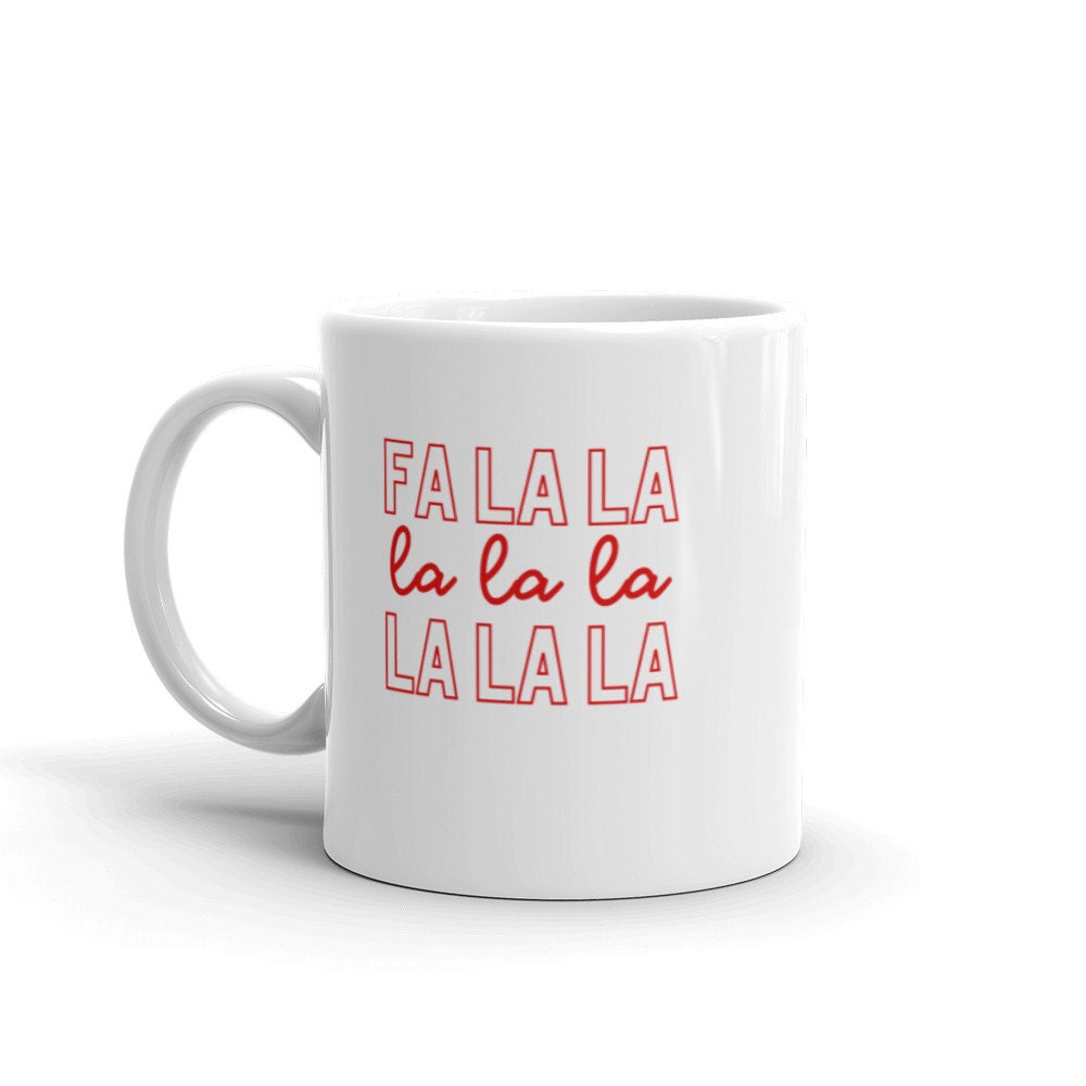 Fa La La funny mug, christmas mug, holiday mug, winter mug