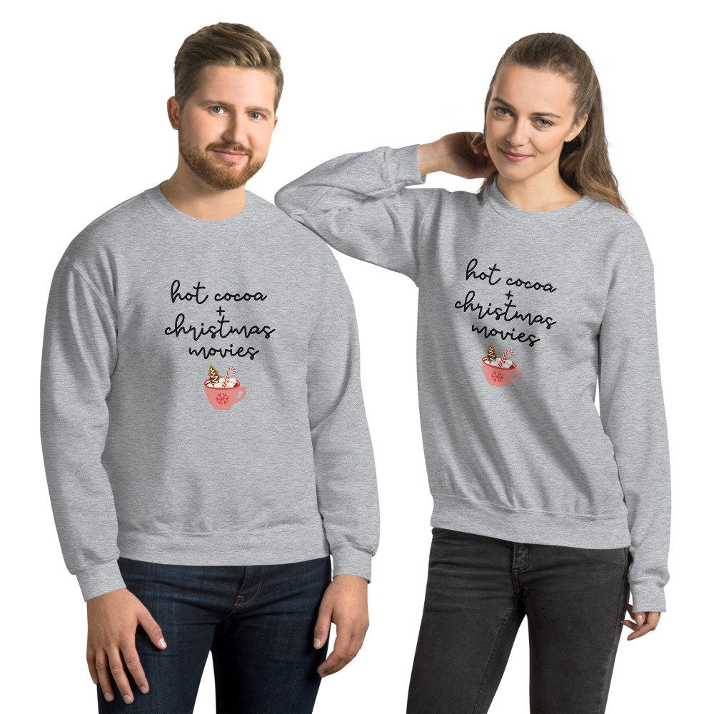 Hot cocoa and christmas movies Unisex Sweatshirt, christmas shirt, punny shirt, holiday shirt
