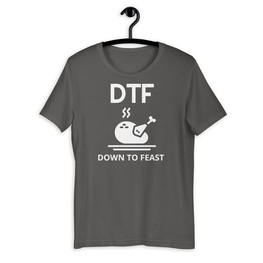 DTF down to feast Short-Sleeve Unisex T-Shirt, Friendsgiving shirt, thanksgiving shirt, punny shirt