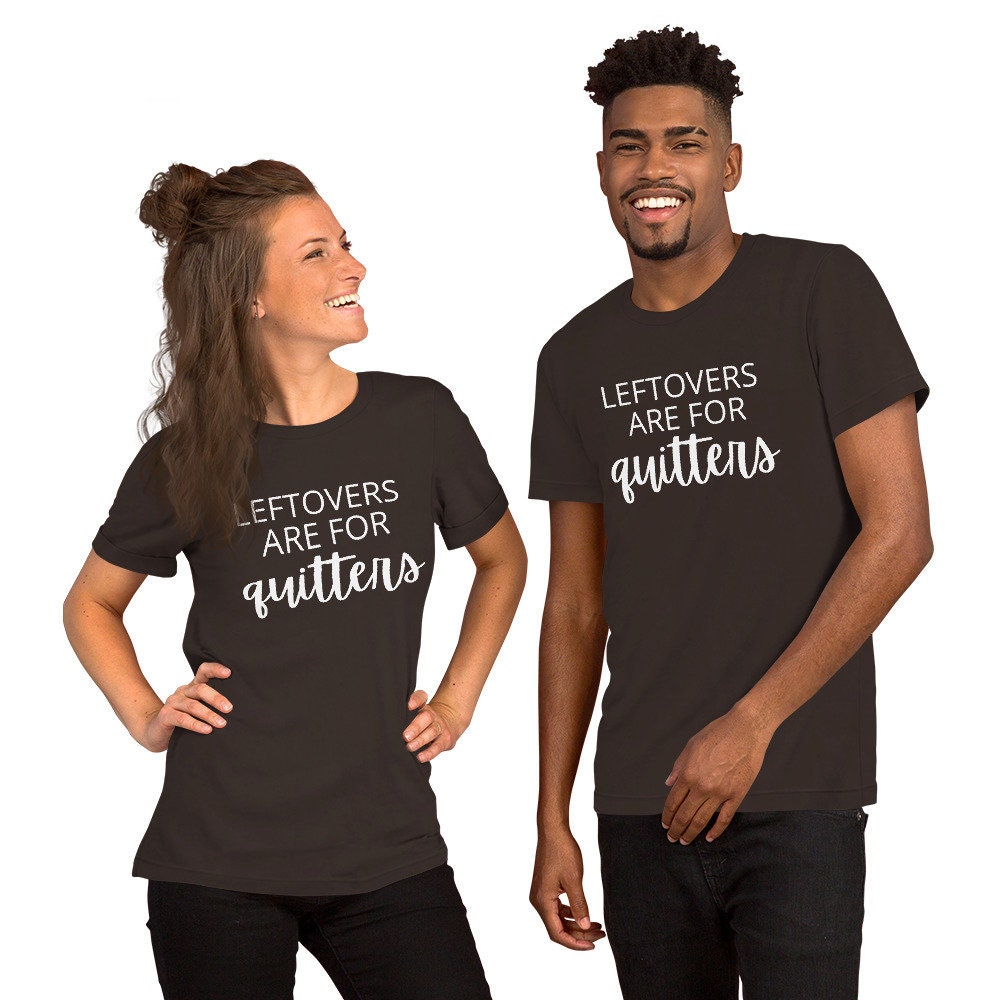 Leftovers are for quitters Short-Sleeve Unisex T-Shirt, Friendsgiving shirt, thanksgiving shirt, punny shirt