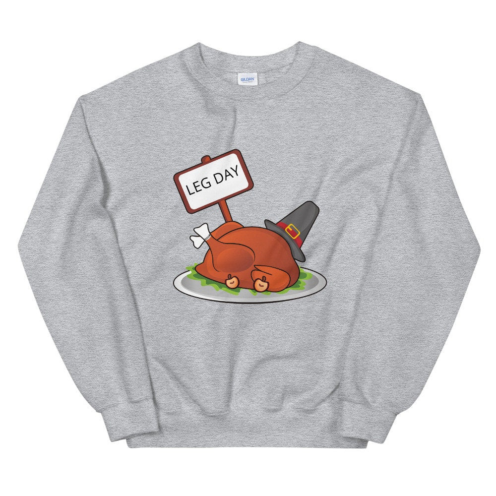 Leg day Unisex Sweatshirt, Friendsgiving shirt, thanksgiving shirt, punny shirt