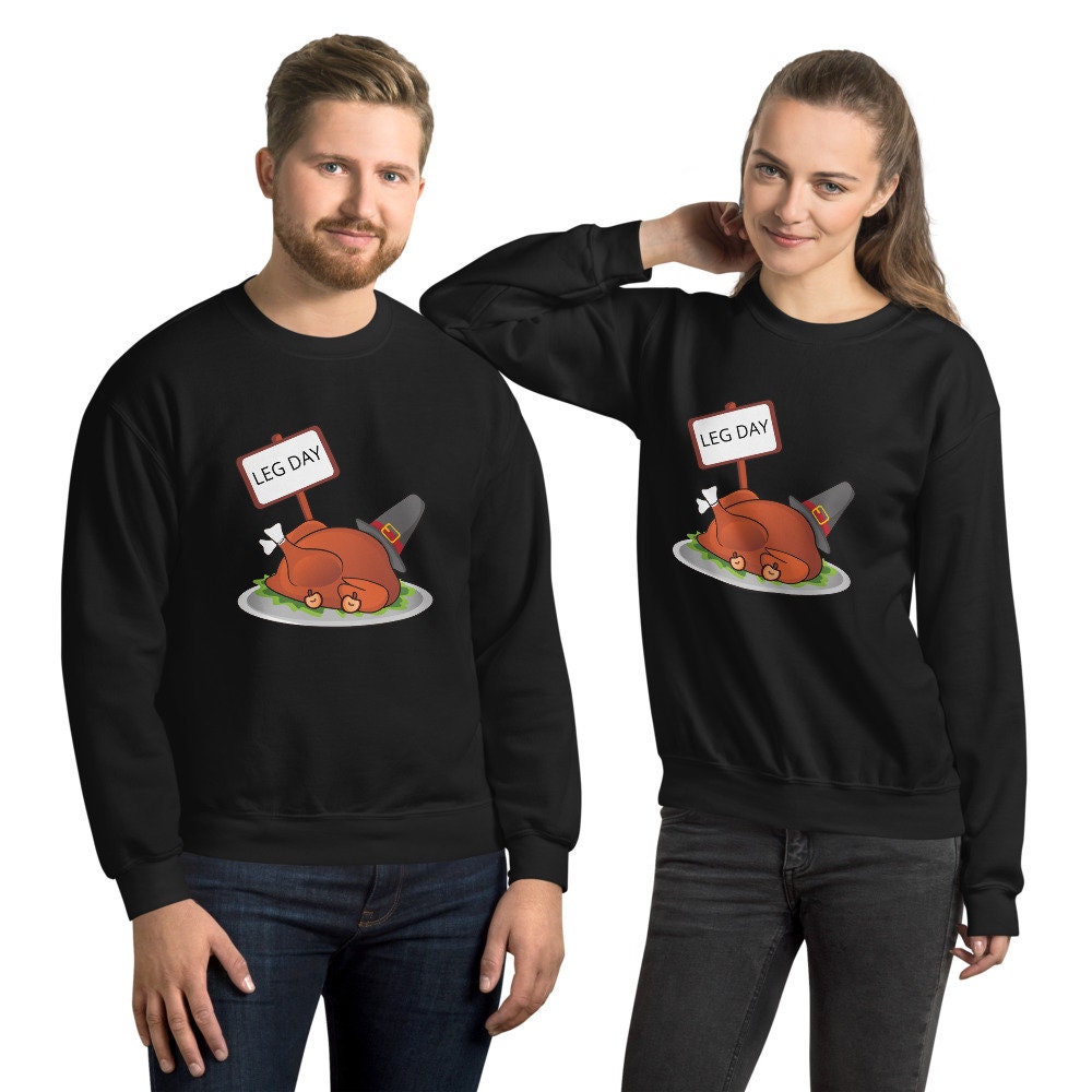 Leg day Unisex Sweatshirt, Friendsgiving shirt, thanksgiving shirt, punny shirt