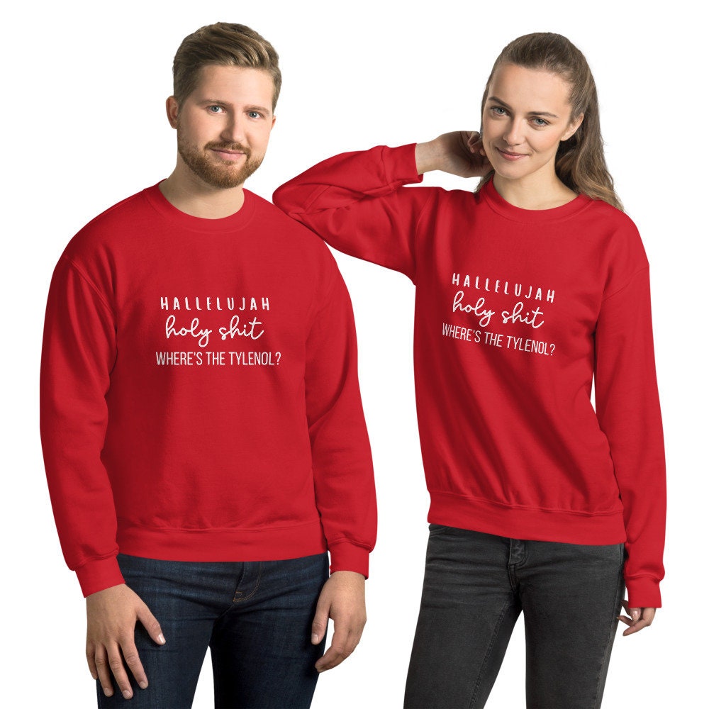 Holy shit where's the Tylenol christmas vacation Unisex Sweatshirt hristmas shirt, home alone shirt, punny shirt, holiday shirt