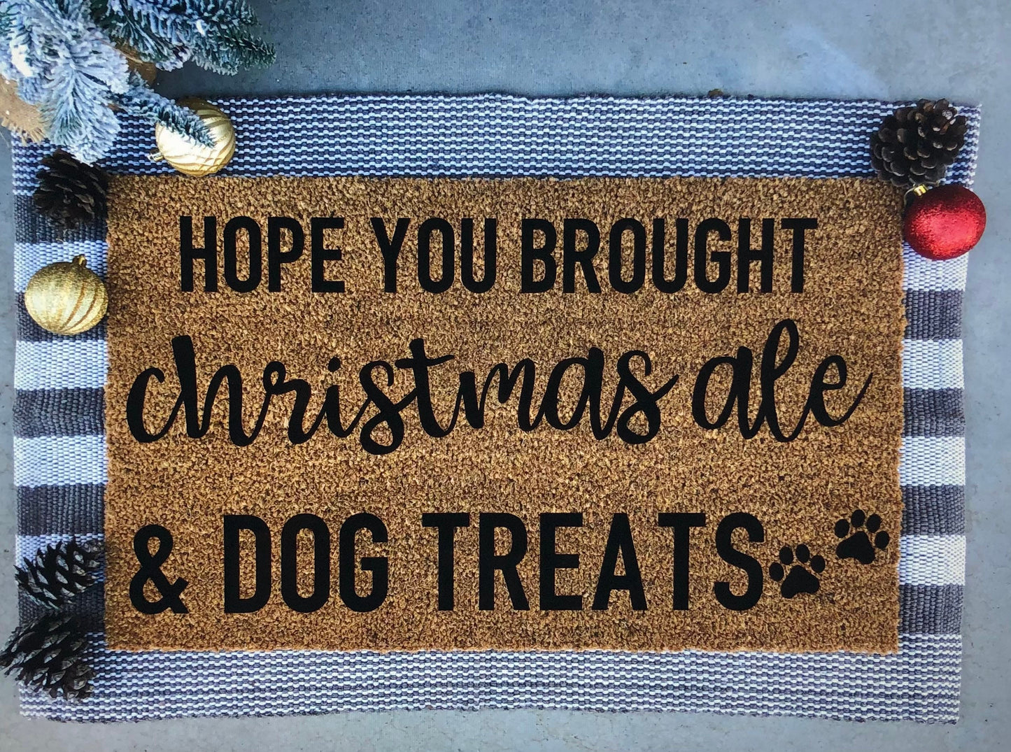 Hope you brought Christmas ale & dog treats doormat,funny doormat, pet doormat, Christmas doormat