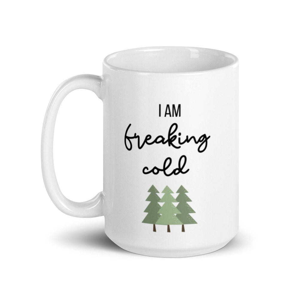 I am freaking cold Mug, cute mug, festive mug, christmas mug, punny mug, holiday mug