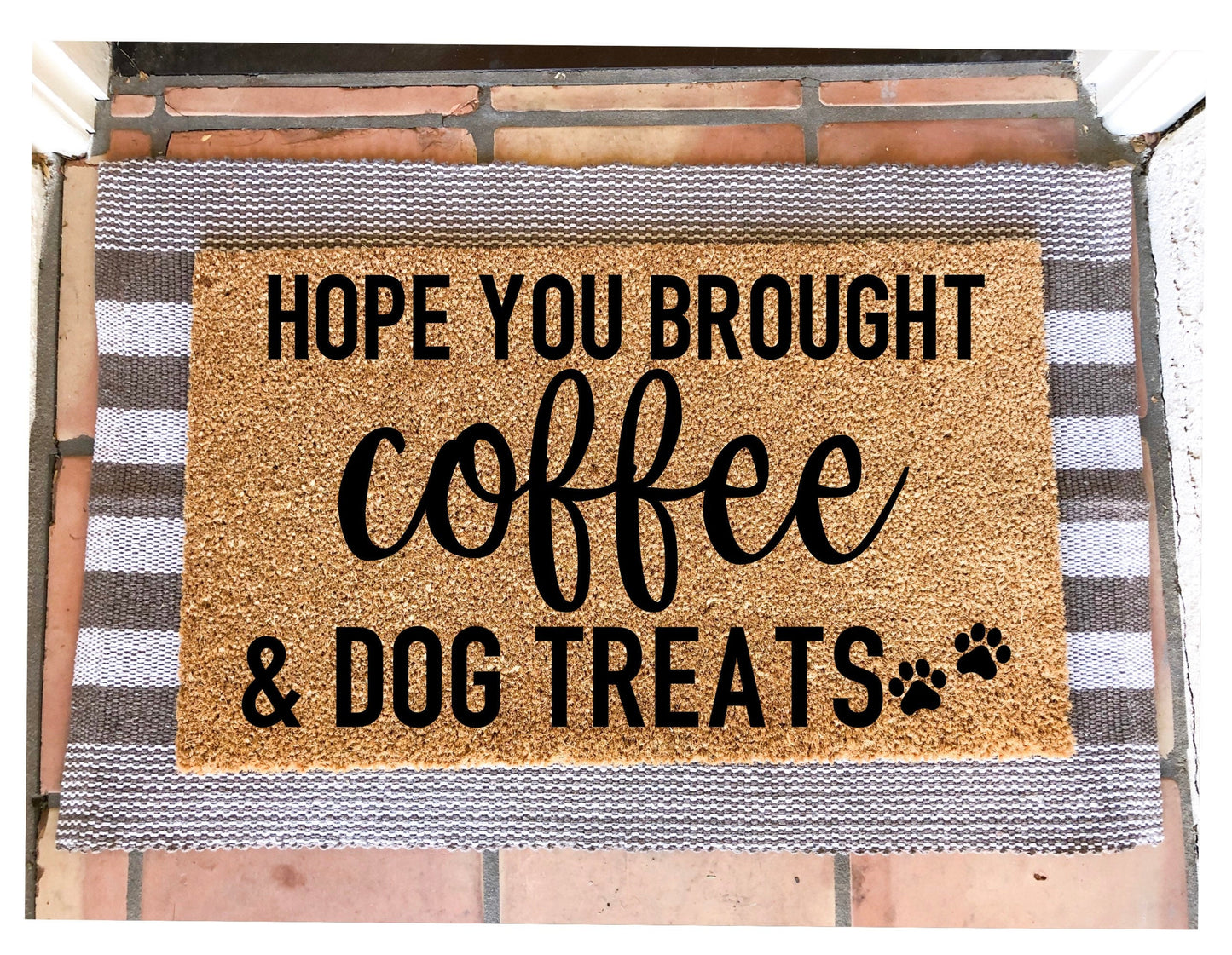 Hope you brought coffee & dog treats doormat,funny doormat, pet doormat