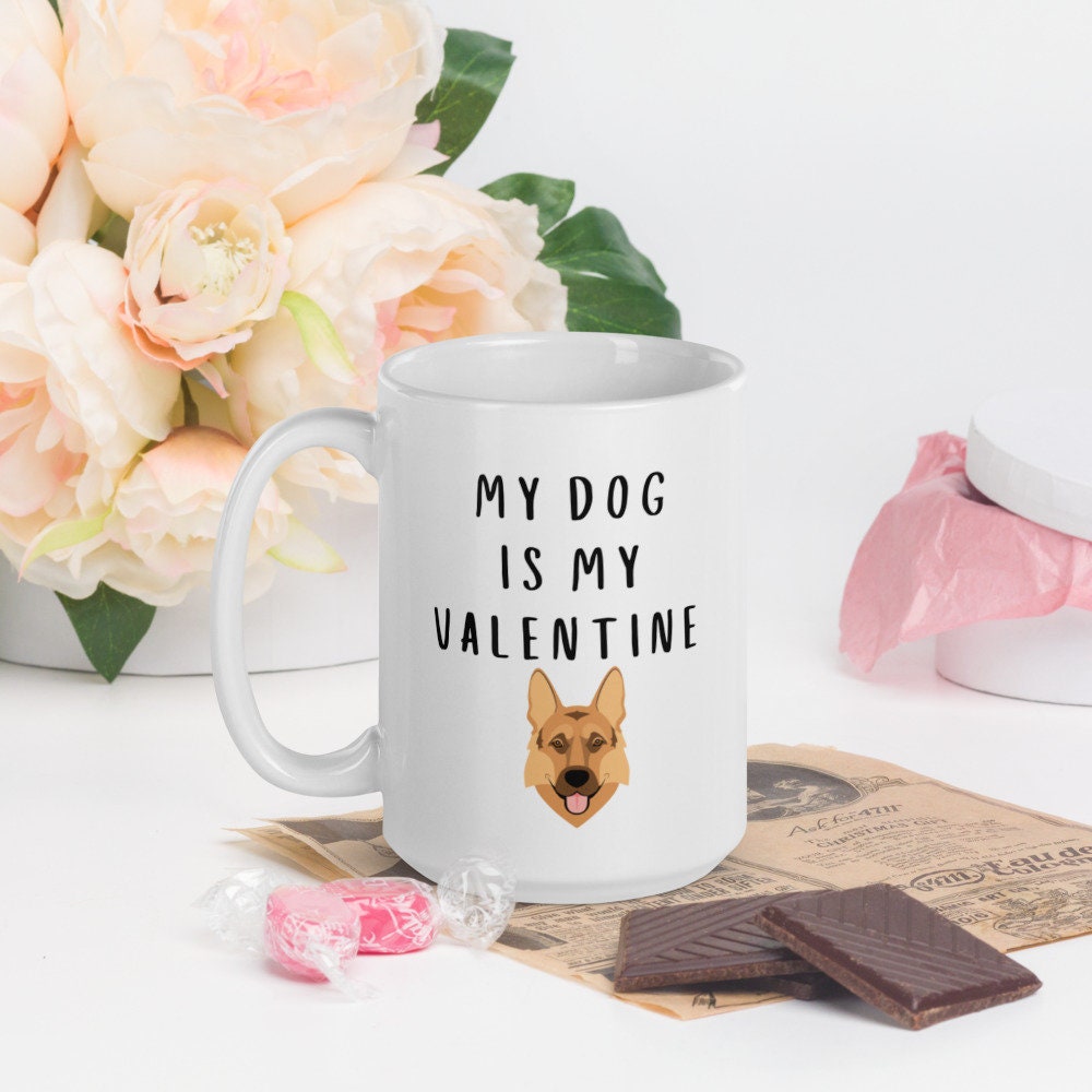 My dog is my valentine German shepherd Mug, valentines day, galentines, dog mom, dog dad, dog mug