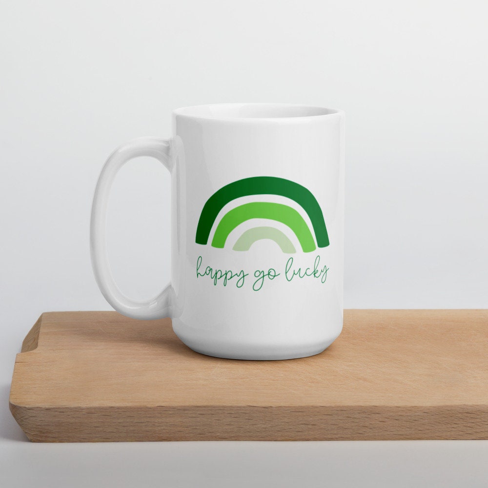 Happy go lucky mug, st Patricks day mug, happy mug, positive mug