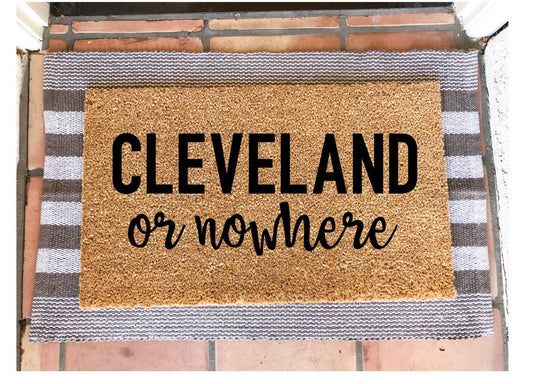 Cleveland or nowhere doormat, hometown doormat, Cleveland Ohio, personalized doormat, housewarming gift