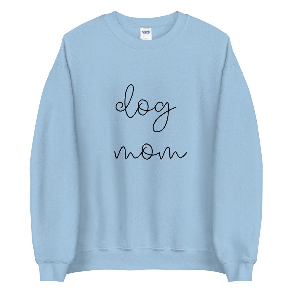 MULTIPLE COLORS dog mom Unisex Sweatshirt, cute shirt, gift for her, dog mom
