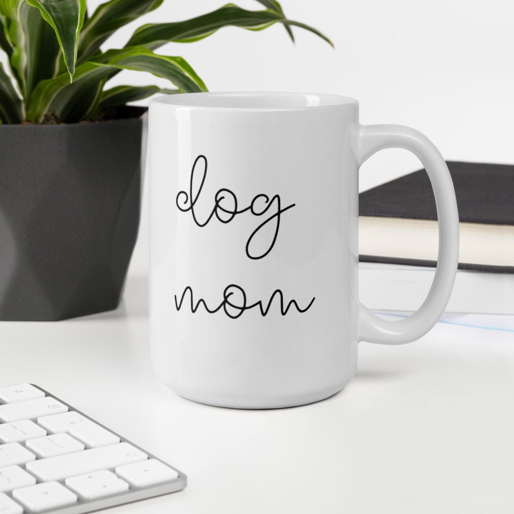 Dog mom coffee mug, cute mug, dog mug, gift for her, mothers day