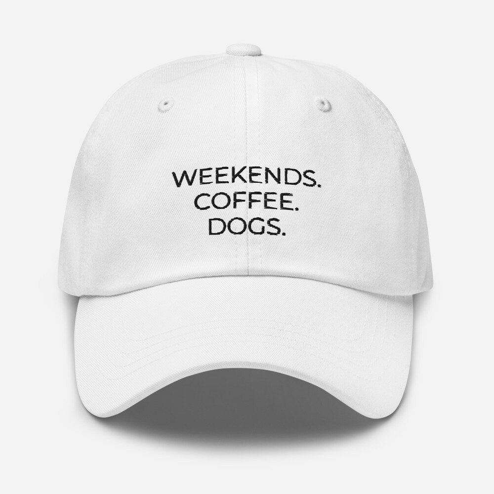 MULTIPLE COLORS AVAILABLE - Weekends coffee dogs Dad hat, cute hat, dog mom, dog lover, coffee lover