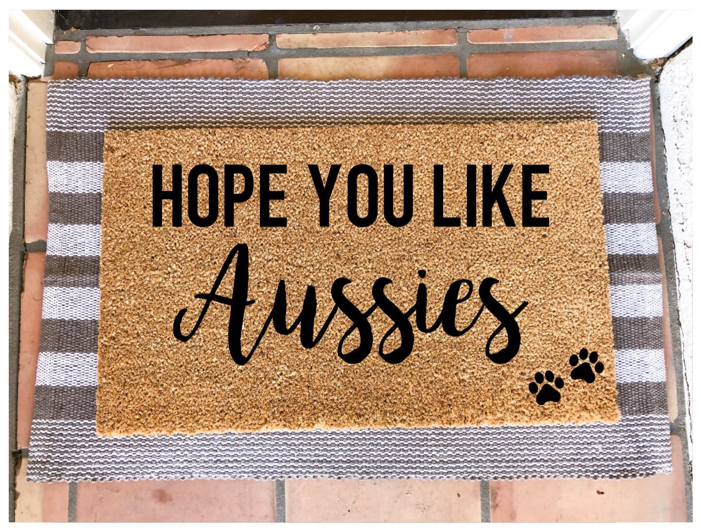 Hope you like Aussies doormat, dog doormat, cute doormat