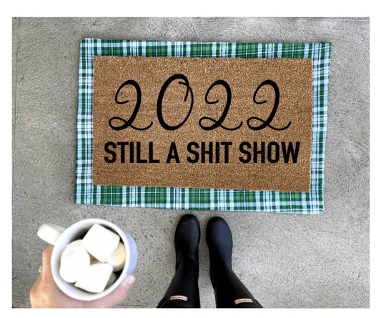 Still a shitshow doormat, cute doormat, funny doormat, celebrate, New Years