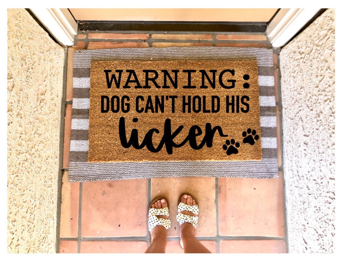 Warning dog can’t hold his licker doormat, funny doormat, dog lover