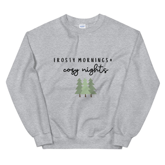 Frosty mornings and cozy nights Unisex Sweatshirt, christmas shirt, punny shirt, holiday shirt