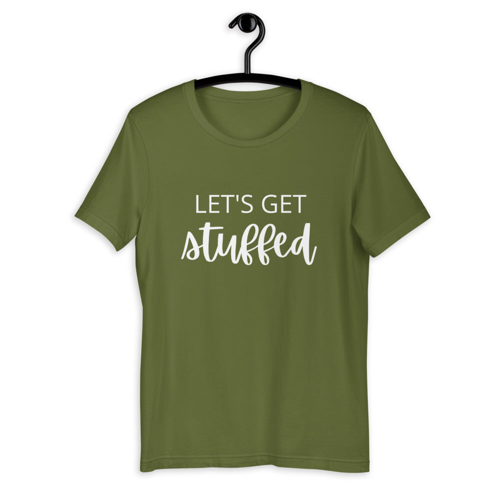Lets get stuffed Short-Sleeve Unisex T-Shirt, Friendsgiving shirt, thanksgiving shirt, punny shirt
