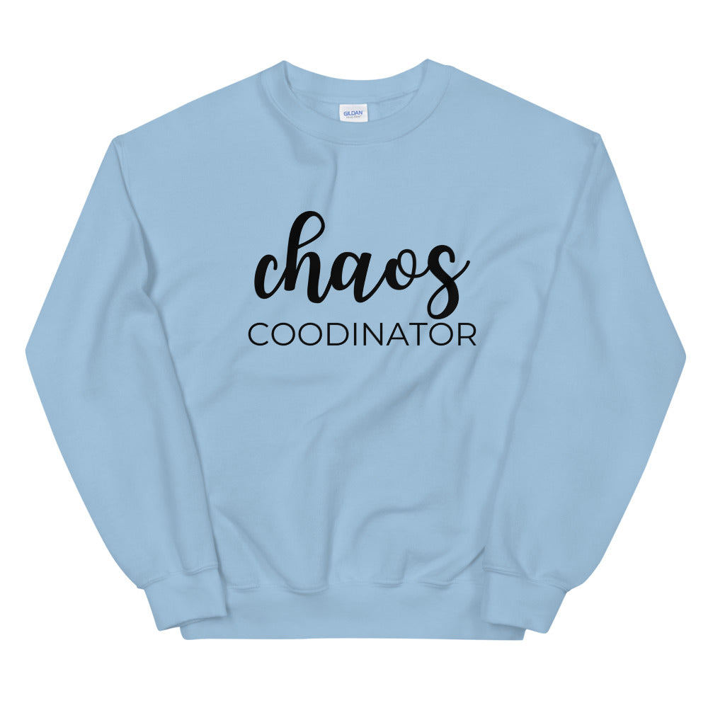 MULTIPLE COLORS AVAILABLE - Chaos coordinator Unisex Sweatshirt, gift for her, mothers day gift, mom shirt, cute shirt, funny shirt
