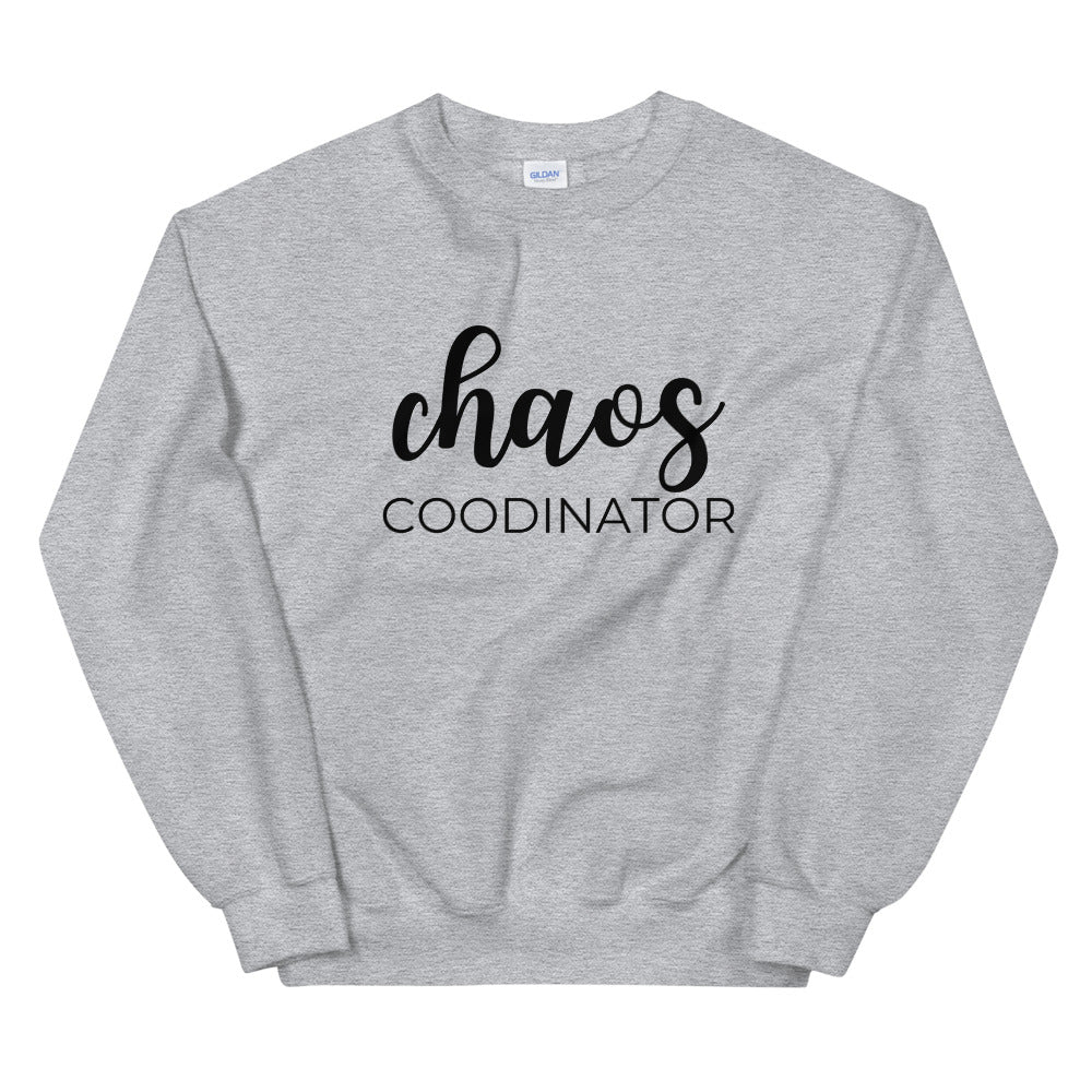 MULTIPLE COLORS AVAILABLE - Chaos coordinator Unisex Sweatshirt, gift for her, mothers day gift, mom shirt, cute shirt, funny shirt