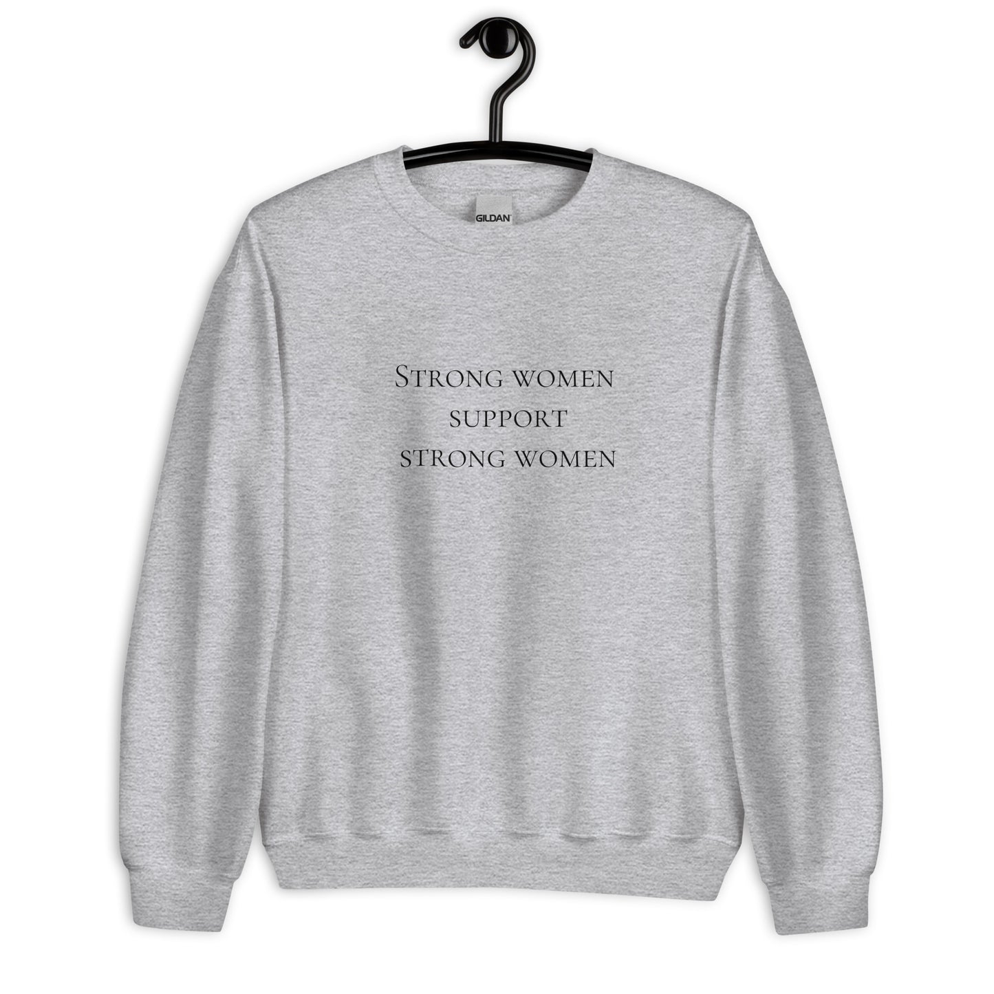 Strong women support strong women Unisex Sweatshirt, womens day, womens month, womens quotes