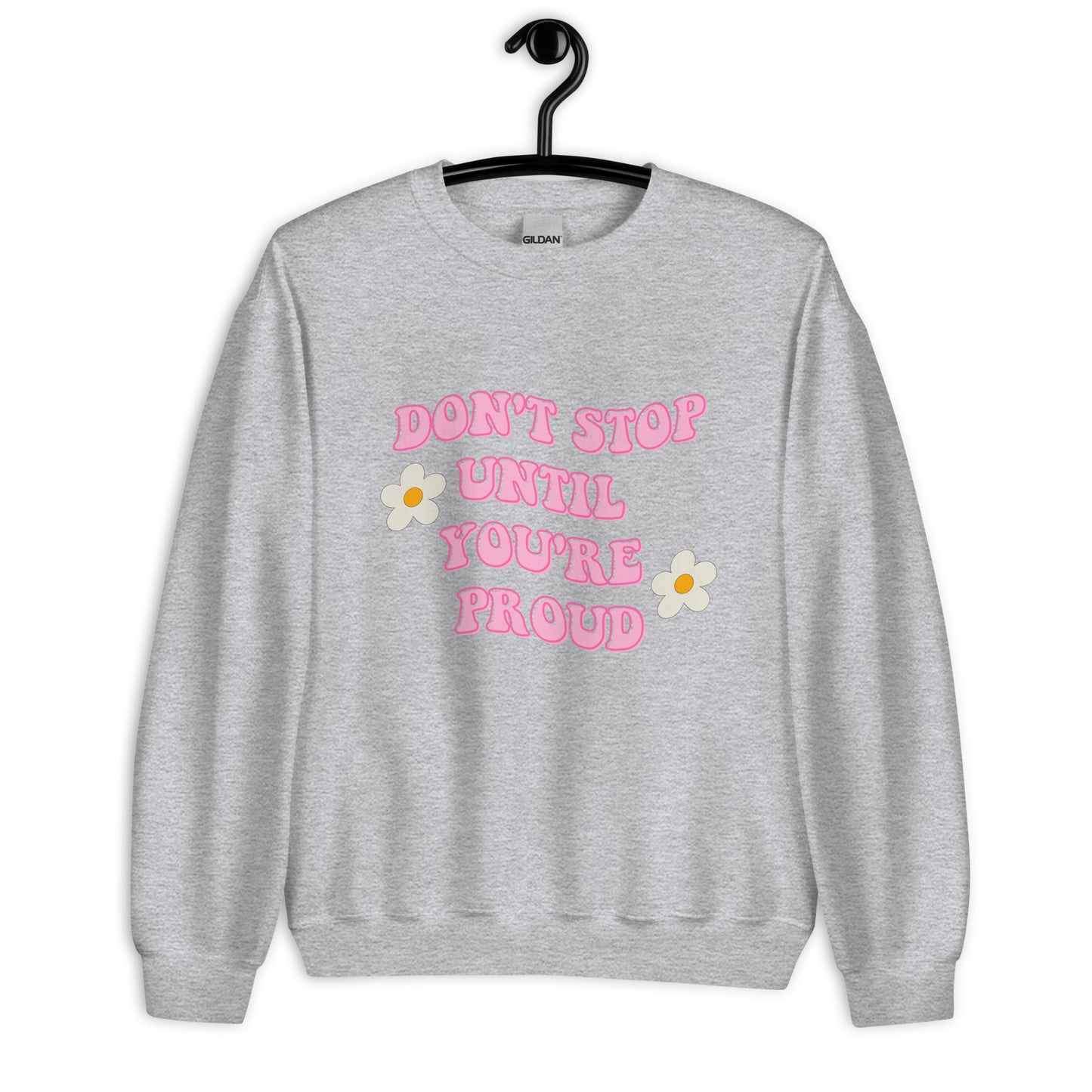 Don't stop until you're proud Unisex Sweatshirt, womens day, womens month, womens quote, cute sweatshirt