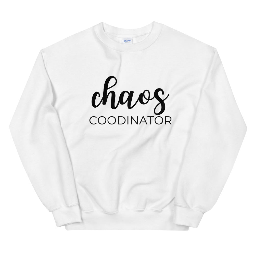 MULTIPLE COLORS AVAILABLE - Chaos coordinator Unisex Sweatshirt, gift for her, mothers day gift, mom shirt, cute shirt, funny shirt