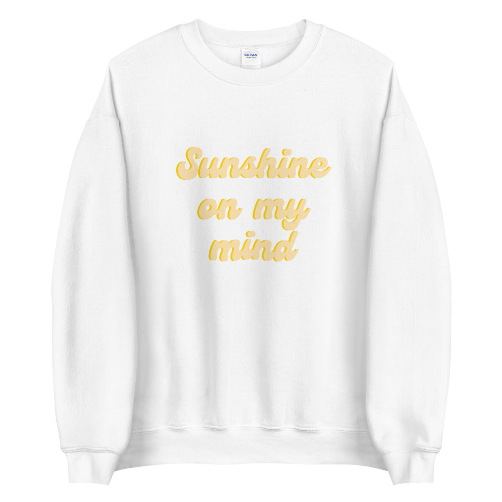 Sunshine on my mind Unisex Sweatshirt, summer shirt, cute shirt