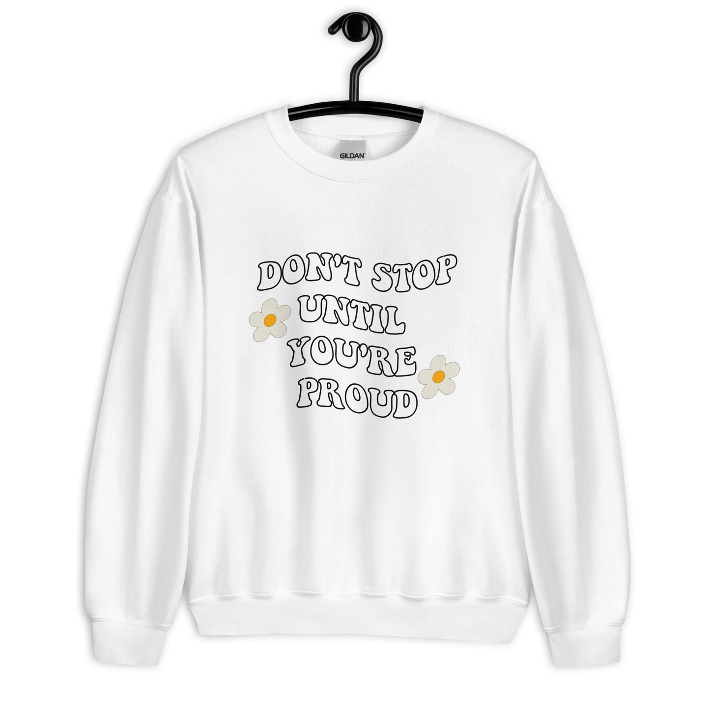 Don't stop until you're proud Unisex Sweatshirt, retro font, womens day, womens month, womens quote, cute sweatshirt