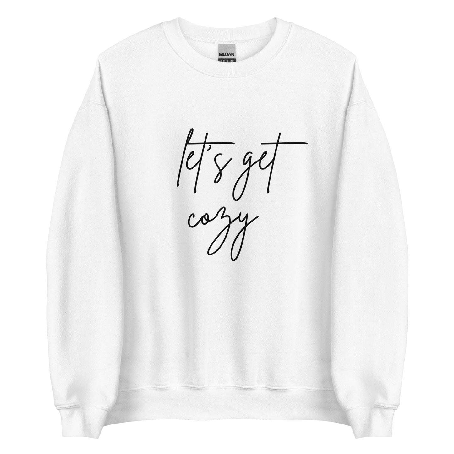 Let's Get Cozy Sweatshirt, sweater weather, fall shirt, gift for her