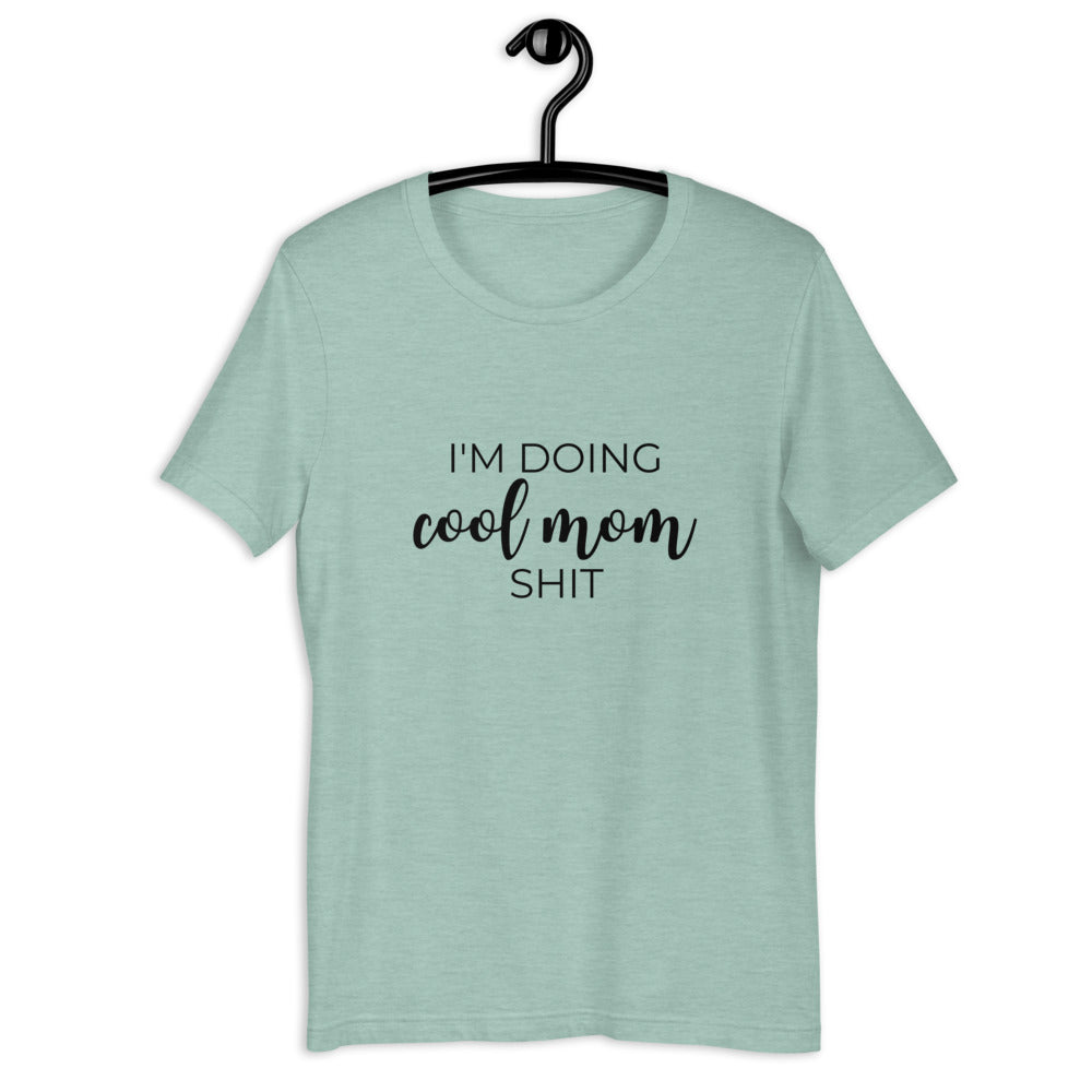 I'm doing cool mom shit Short-Sleeve Unisex T-Shirt, gift for her, mothers day, funny shirt