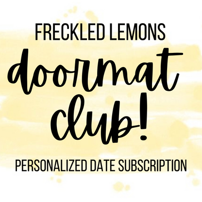 Personalized Date Doormat Club Subscription