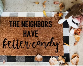 The neighbors have better candy doormat | Halloween Doormat | Funny Spooky Welcome Mat | Halloween Porch Decor | Outdoor Front Door Mat