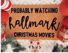 Load image into Gallery viewer, Probably Watching Hallmark Christmas Movies Doormat
