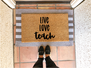 Live Love Teach Doormat