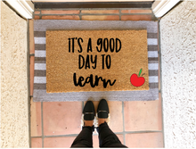 Load image into Gallery viewer, It&#39;s A Good Day To Learn Doormat
