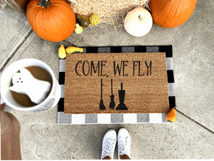 Come we fly doormat, funny doormat, witch doormat, Halloween doormat, fall doormat