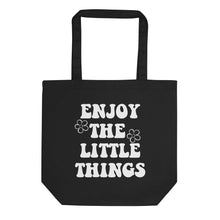 Load image into Gallery viewer, Enjoy The Little Things Eco Tote Bag
